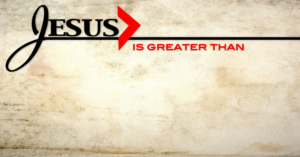 0. Jesus Greater